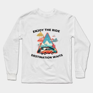 Enjoy the ride Drivers Tee Long Sleeve T-Shirt